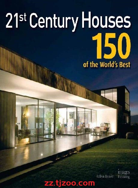 21st Century Houses – 150 of the Worlds Best别墅设计世界上顶级150个住宅别墅案例pdf