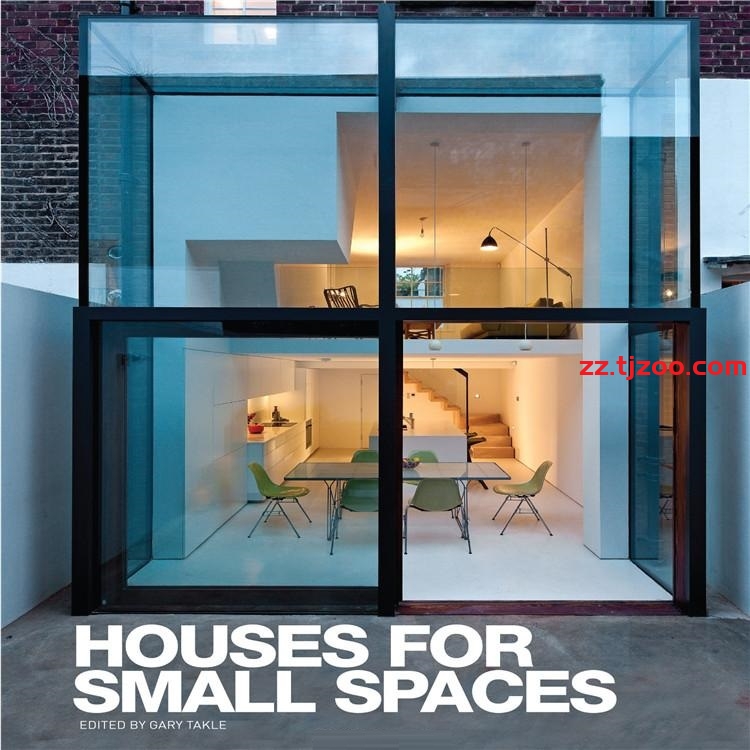 Houses for Small Spaces国外时尚现代小空间家居装饰室内设计含平面规划pdf电子版